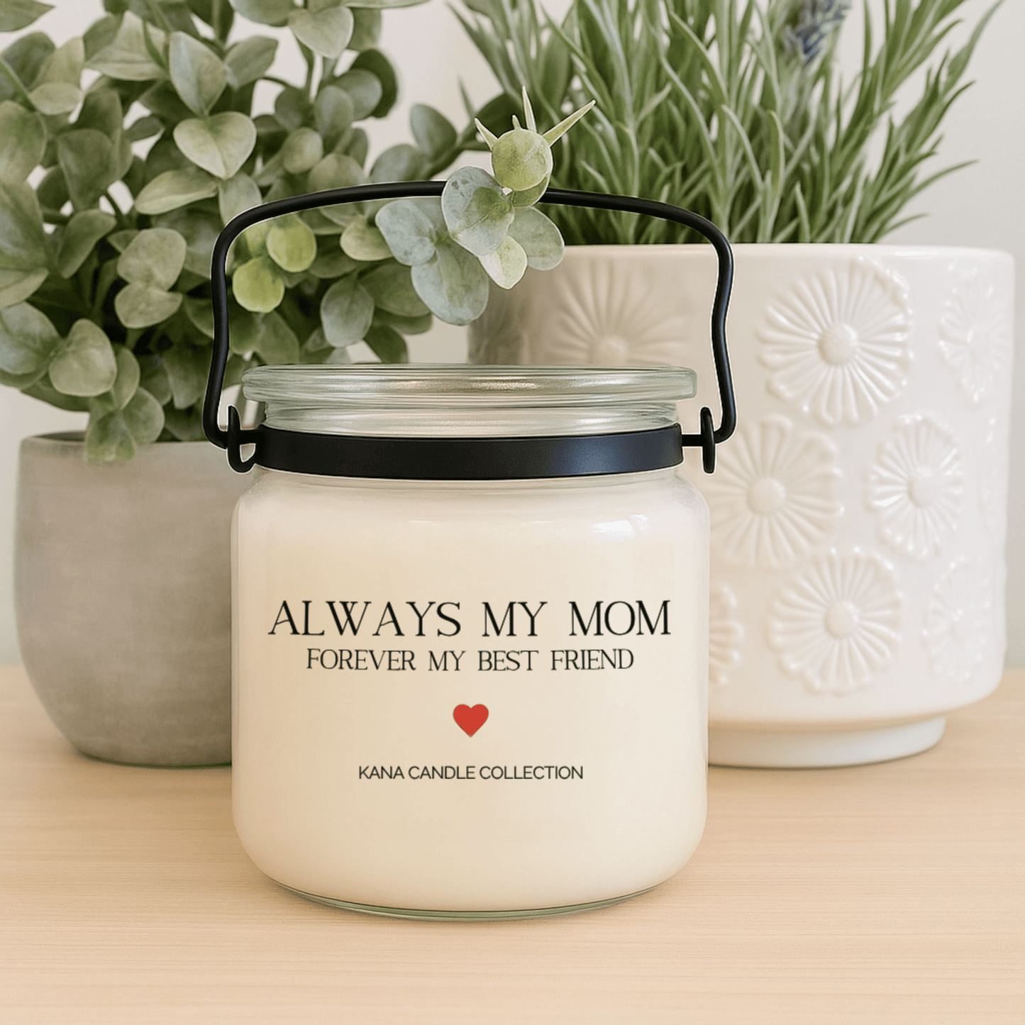 Mother’s Day soy candlein glass jar with label that reads “Always My Mom. Forever My Best Friend.”