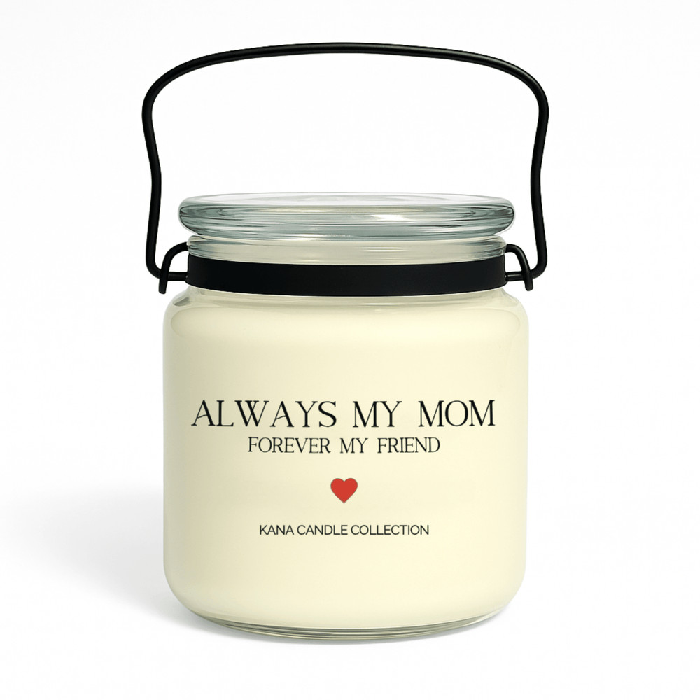 
                  
                    Mother’s Day soy candle with label that reads “Always My Mom. Forever My Friend.”
                  
                